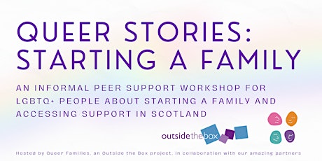 Queer Stories:  Starting a LGBTQ+ family (peer support workshop)