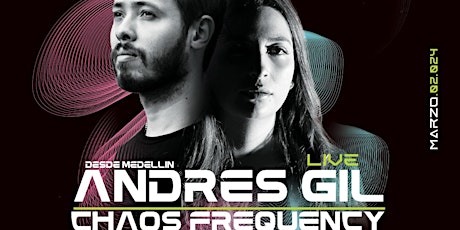 Image principale de ANDRES GIL LIVE + CHAOS FREQUENCY