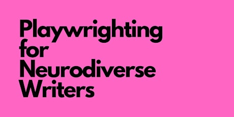 Image principale de Playwrighting for Neurodiverse Writers