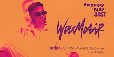 WAX MOTIF | Friday May 31st 2024 | District Atlanta