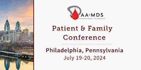 AAMDSIF Patient & Family Conference for Bone Marrow Failure - Philadelphia
