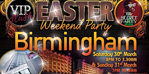 Primaire afbeelding van VIP STUSH: Easter Bank Holiday Saturday Birmingham