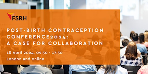 Post Birth Contraception Conference 2024: A Case for Collaboration (online) primary image
