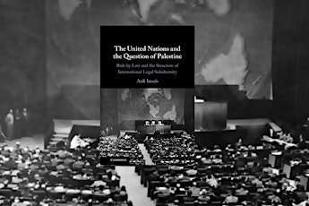 The United Nations and the Question of Palestine: A Book Launch