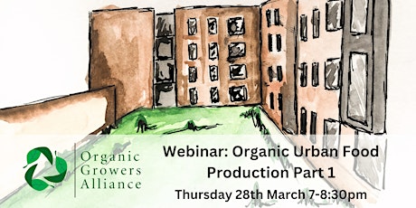 Webinar: Organic Urban Food Production Part 1