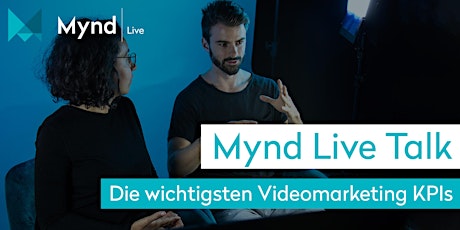 Hauptbild für Mynd Live Talk – Die wichtigsten Videomarketing KPIs