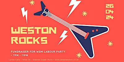 Imagen principal de Weston ROCKS - Comedy, Music and Spoken Word -WsM Labour Party fundraiser