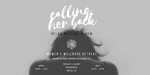 Image principale de Calling Her Back: Relax Restore Renew - A Women's Wellness Retreat