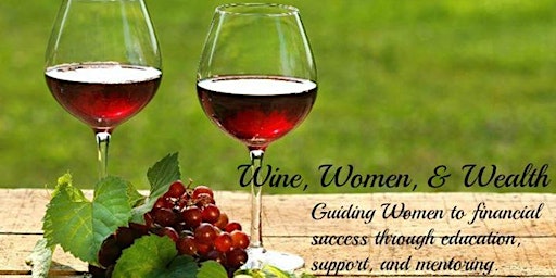 Imagem principal do evento Wine, Women, Wealth - Kaufman County