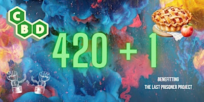 Imagen principal de Four Twenty + 1 - Benefitting The Last Prisoner Project