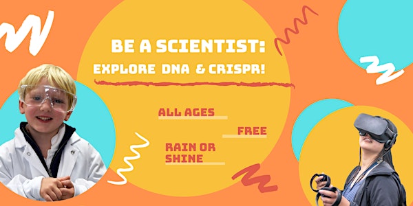 Be a Scientist: Explore DNA & CRISPR!
