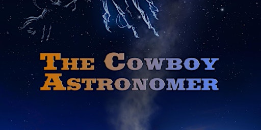 Imagem principal do evento Planetarium: The Cowboy Astronomer