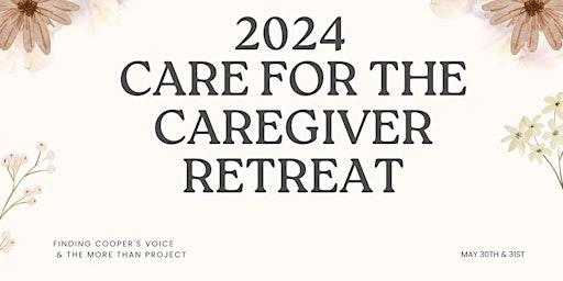 Imagen principal de Care for the Caregiver Retreat 2024