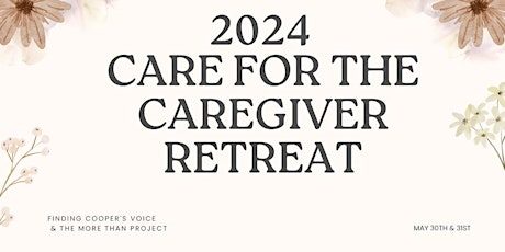 Care for the Caregiver Retreat 2024