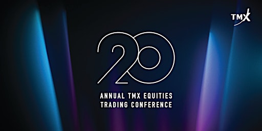 Imagem principal do evento 20th Annual TMX Equities Trading Conference