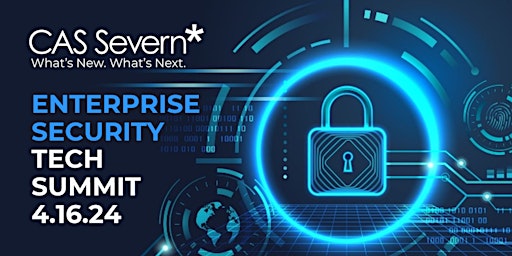 Imagem principal de CAS Severn's Enterprise Security Tech Summit