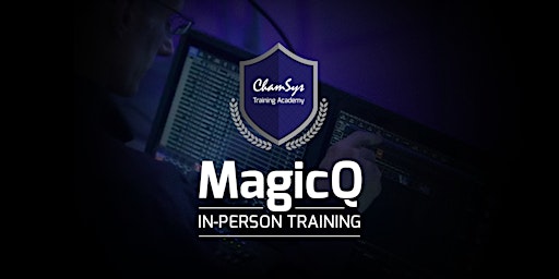 1 Day Intermediate MagicQ Course 10th July 2024, ChamSys, Southampton primary image