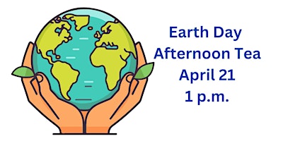 Primaire afbeelding van Earth Day Afternoon Tea