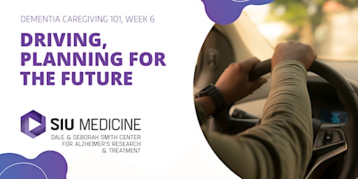 Dementia Caregiving 101 — Week 6: Driving, legal planning primary image