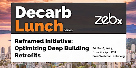 Decarb Lunch - Reframed Initiative: Optimizing Deep Building Retrofits primary image