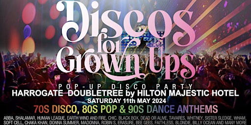 Immagine principale di Discos for Grown ups  70s 80s 90s disco party HARROGATE Majestic Hotel 