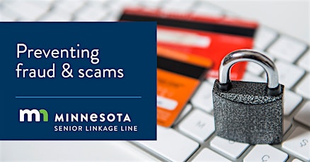 Imagen principal de Preventing Fraud and Scams: Senior Linkage Line® - March 27, 9:00 AM