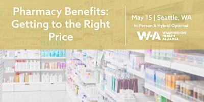 Imagem principal do evento Pharmacy Benefits: Getting to the Right Price