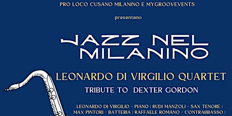 JAZZ NEL MILANINO - LEONARDO DI VIRGILIO QUARTET - TRIBUTE TO DEXTER GORDON