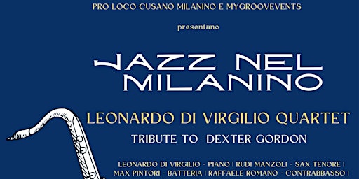 JAZZ NEL MILANINO - LEONARDO DI VIRGILIO QUARTET - TRIBUTE TO DEXTER GORDON  primärbild