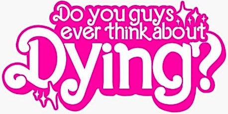 Imagem principal de "Do you guys ever think about dying?" for National Healthcare Decisions Day