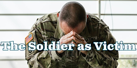 The Soldier as Victim