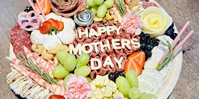 Primaire afbeelding van The Charcuterie Experience- Mother’s Day