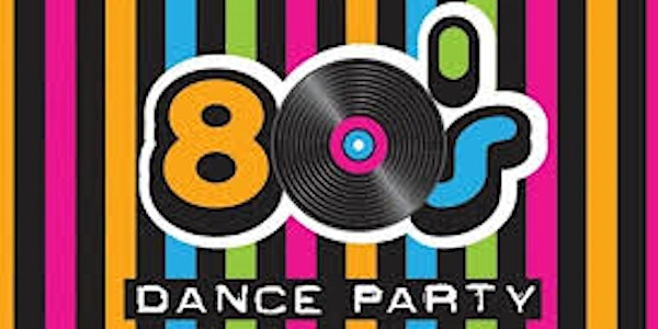 80s Dance Party: A Fundraising Event for Dinner with Dignity