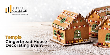 Temple: Gingerbread House Decorating Event