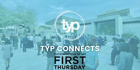 Imagen principal de TYP Connects | Tucson Museum of Art, First Thursday
