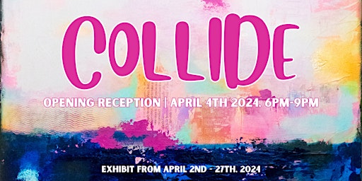 Imagem principal do evento Collide Opening Reception