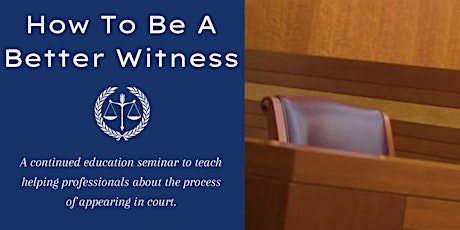 How To Be a Better Witness