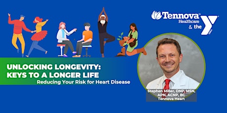 Hauptbild für Unlocking Longevity: Reducing Your Risk for Heart Disease - FREE EVENT