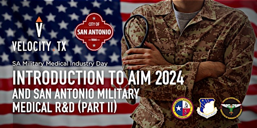 Imagen principal de Introduction to AIM 2024 and San Antonio Military Medical R&D (Part II)