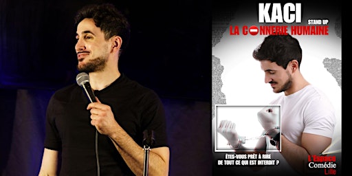 Kaci dans "La Connerie Humaine" - Stand-Up - Lille primary image