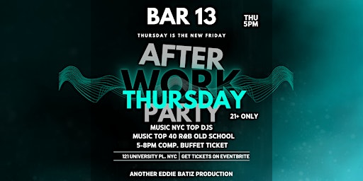 Free Afterwork  Thursday Party @Bar 13 w/Free Buffet primary image