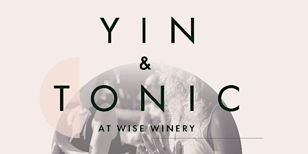 Yin & Tonic at Wise Winery