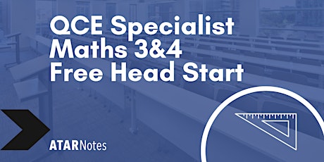 FREE QCE Specialist Maths Units 3&4 Head Start Lecture primary image