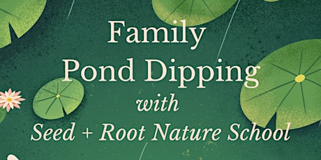 Family Pond Dipping