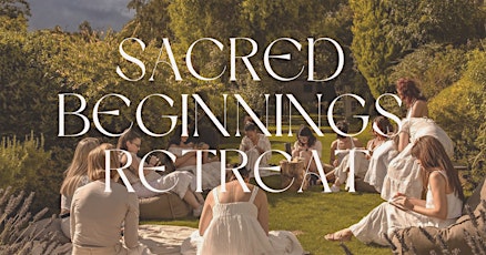 Sacred Beginnings - A Retreat for Pregnant and New Mamas