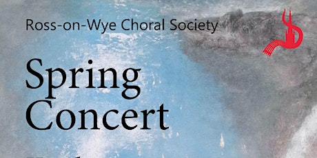 Spring Concert, by Ross-on-Wye Choral Society