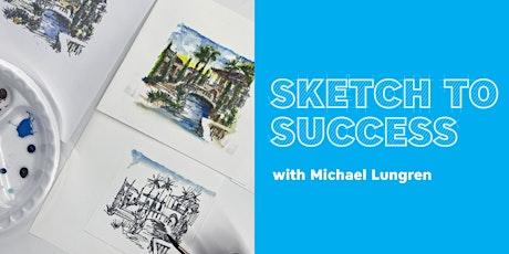 2024 Sketch to Success: Watercolor Session 2