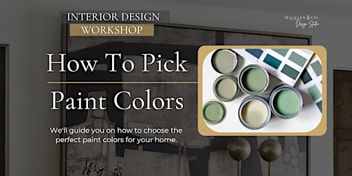 Imagen principal de Picking Paint Colors Mar 30- Interior Design Workshop