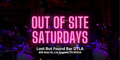 Out Of Site Saturdays  | R&B + HipHop | Lost But Found Bar DTLA