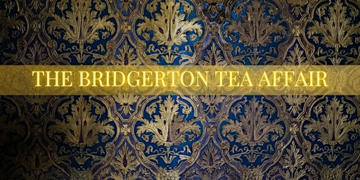 The Bridgerton Tea Affair primary image